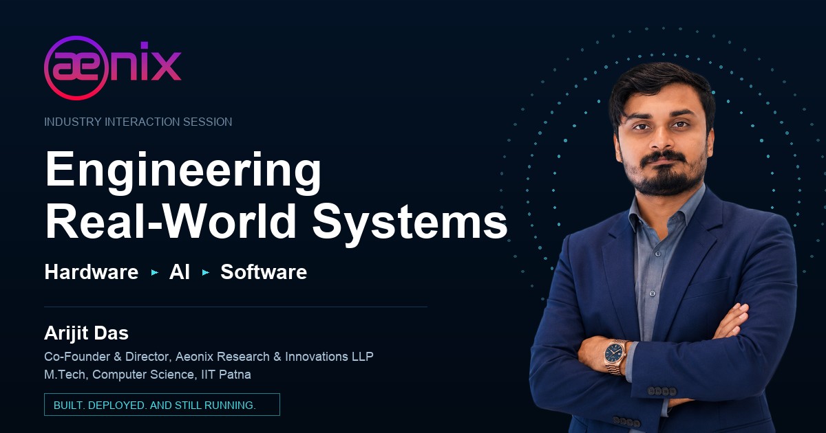 Engineering Real-World Systems — from Hardware to AI to Software, a talk by Arijit Das
